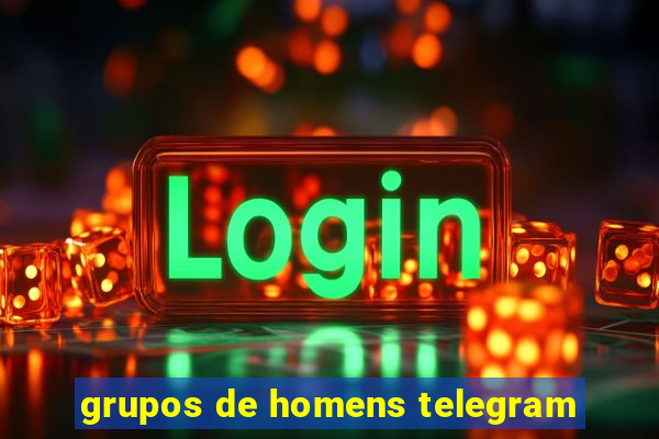 grupos de homens telegram